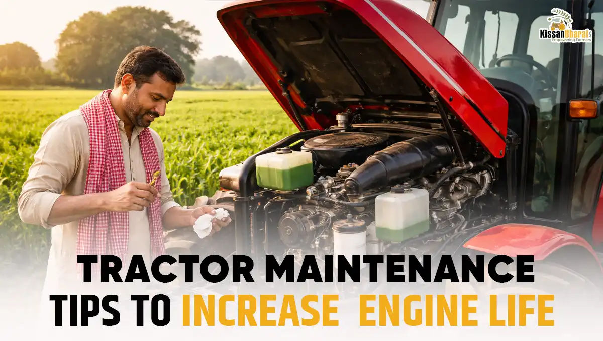 Tractor Maintenance Tips to Increase Engine Life