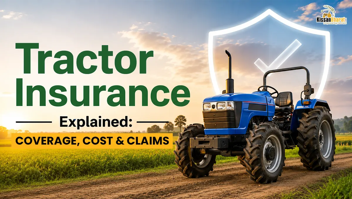 Tractor Insurance Explained: Coverage, Cost & Claims